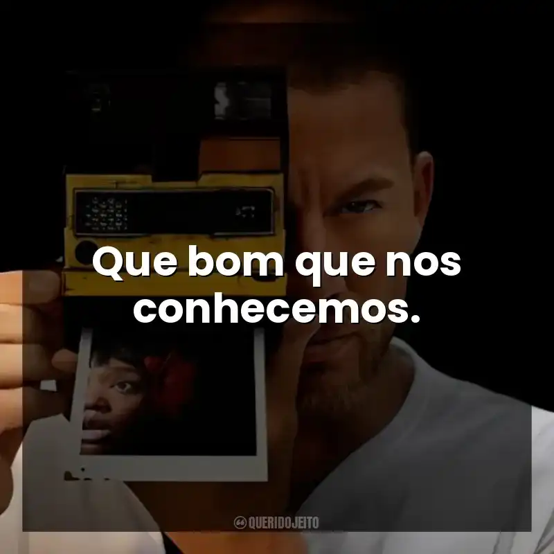 Que bom que nos conhecemos.