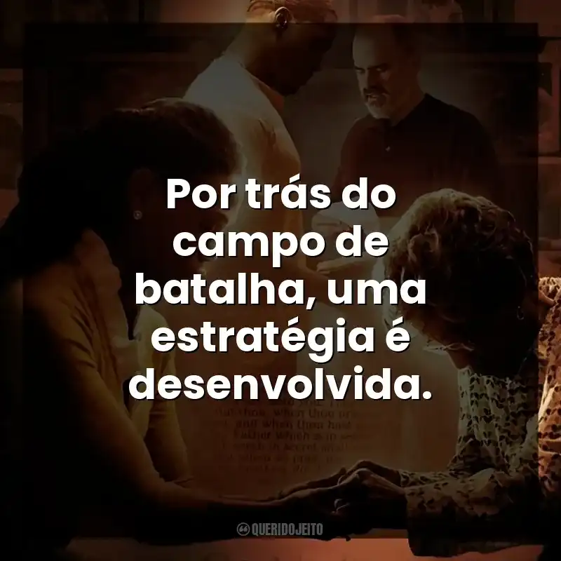 Por trás do campo de batalha, uma estratégia é desenvolvida.