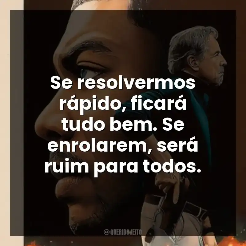 Se resolvermos rápido, ficará tudo bem. Se enrolarem, será ruim para todos.
