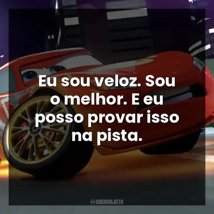 Relâmpago McQueen - Frases Perfeitas - Querido Jeito