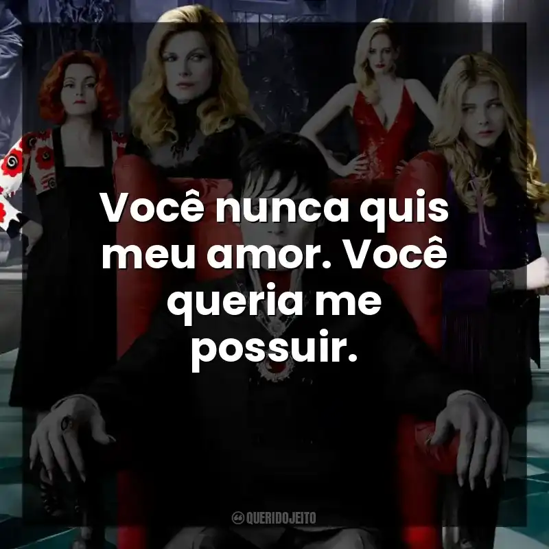 Você nunca quis meu amor. Você queria me possuir.