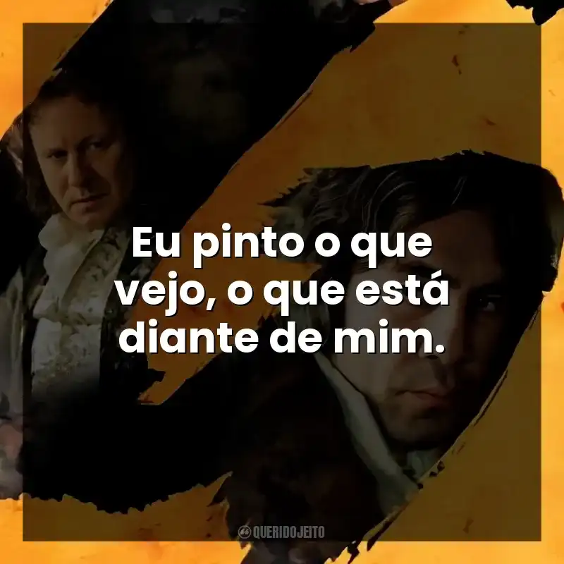 Eu pinto o que vejo, o que está diante de mim.