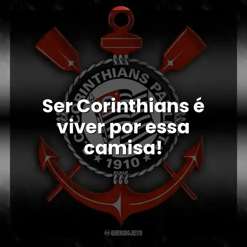 Ser Corinthians é viver por essa camisa!