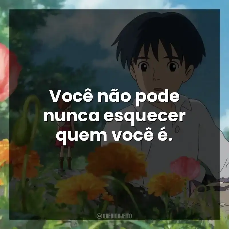 Você não pode nunca esquecer quem você é.