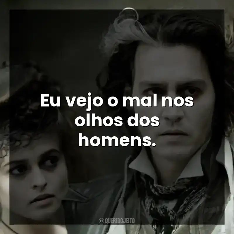 Eu vejo o mal nos olhos dos homens.