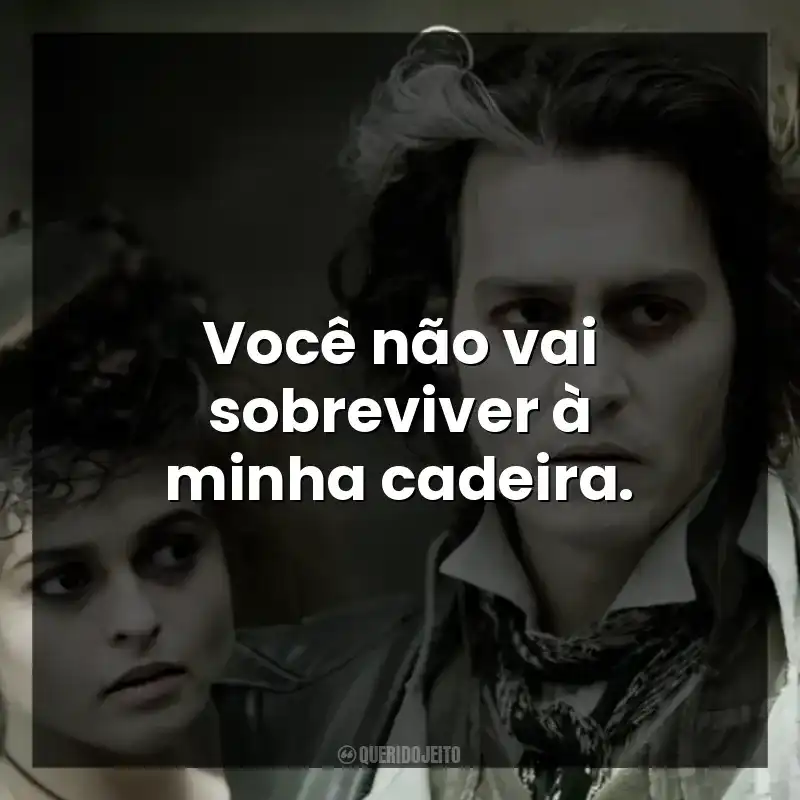 Você não vai sobreviver à minha cadeira.