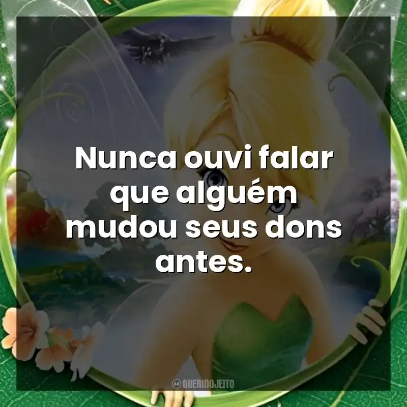 Nunca ouvi falar que alguém mudou seus dons antes.