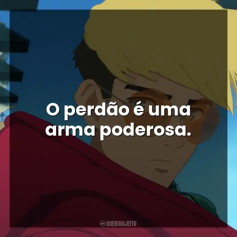 O perdão é uma arma poderosa.