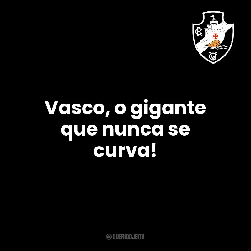 Vasco, o gigante que nunca se curva!