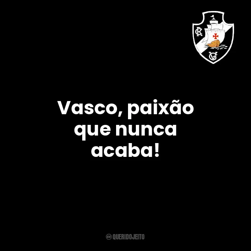 Vasco, paixão que nunca acaba!