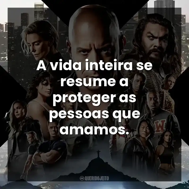 A vida inteira se resume a proteger as pessoas que amamos.