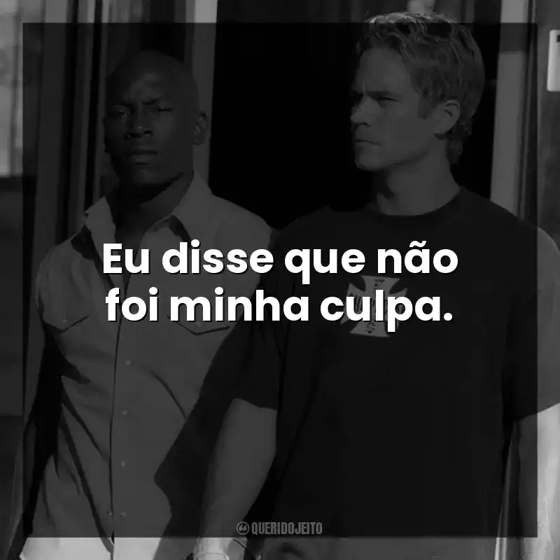 Eu disse que não foi minha culpa.