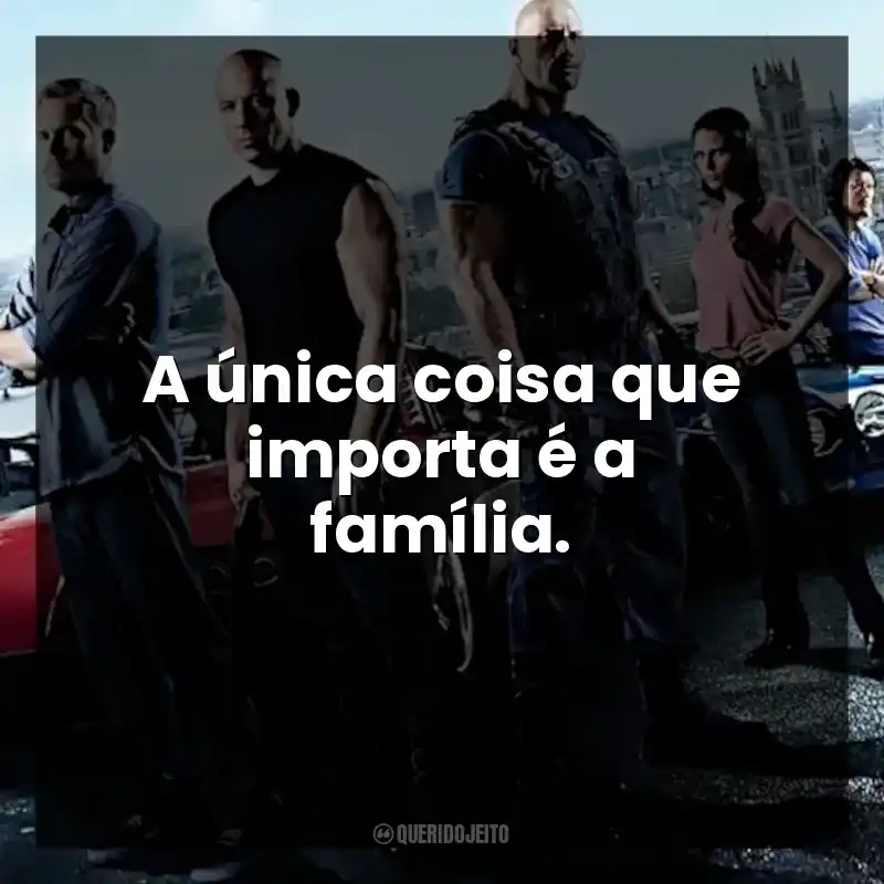 A única coisa que importa é a família.