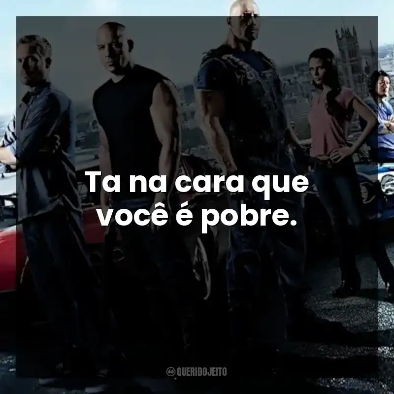 Ta na cara que você é pobre.