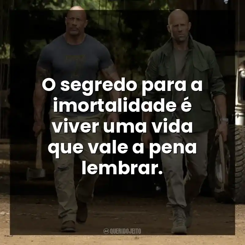 O segredo para a imortalidade é viver uma vida que vale a pena lembrar.