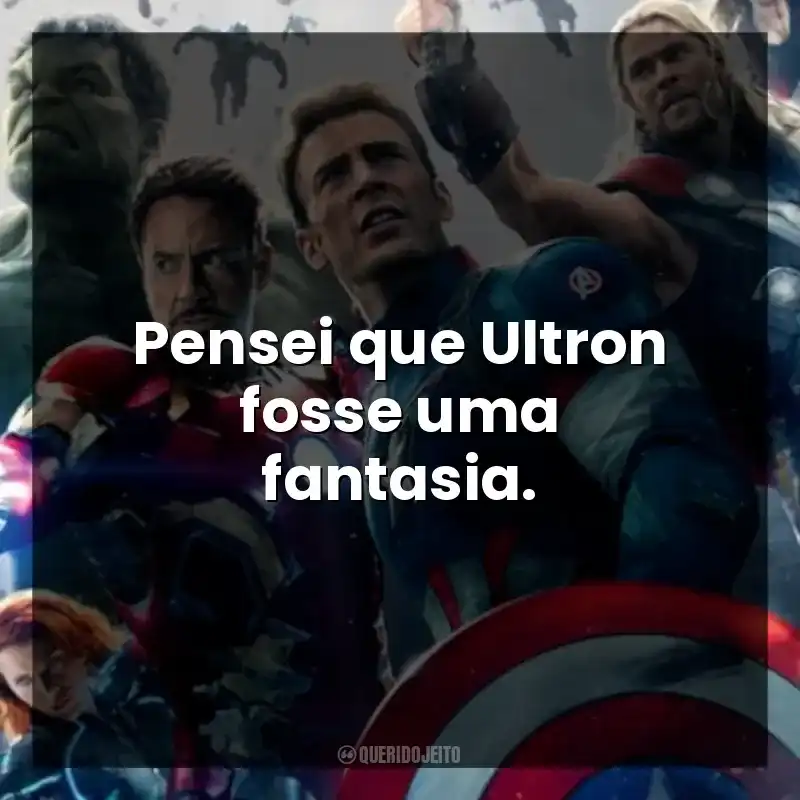 Pensei que Ultron fosse uma fantasia.