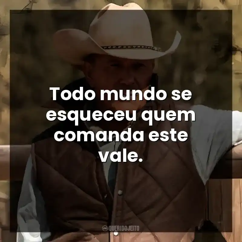 Todo mundo se esqueceu quem comanda este vale.