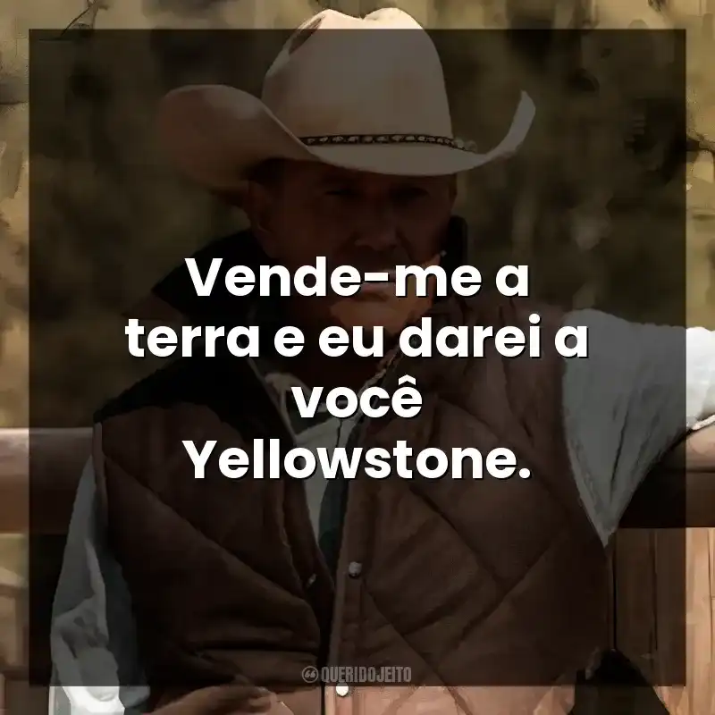 Vende-me a terra e eu darei a você Yellowstone.