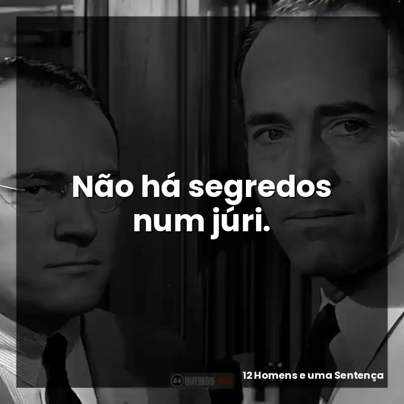 Não há segredos num júri.