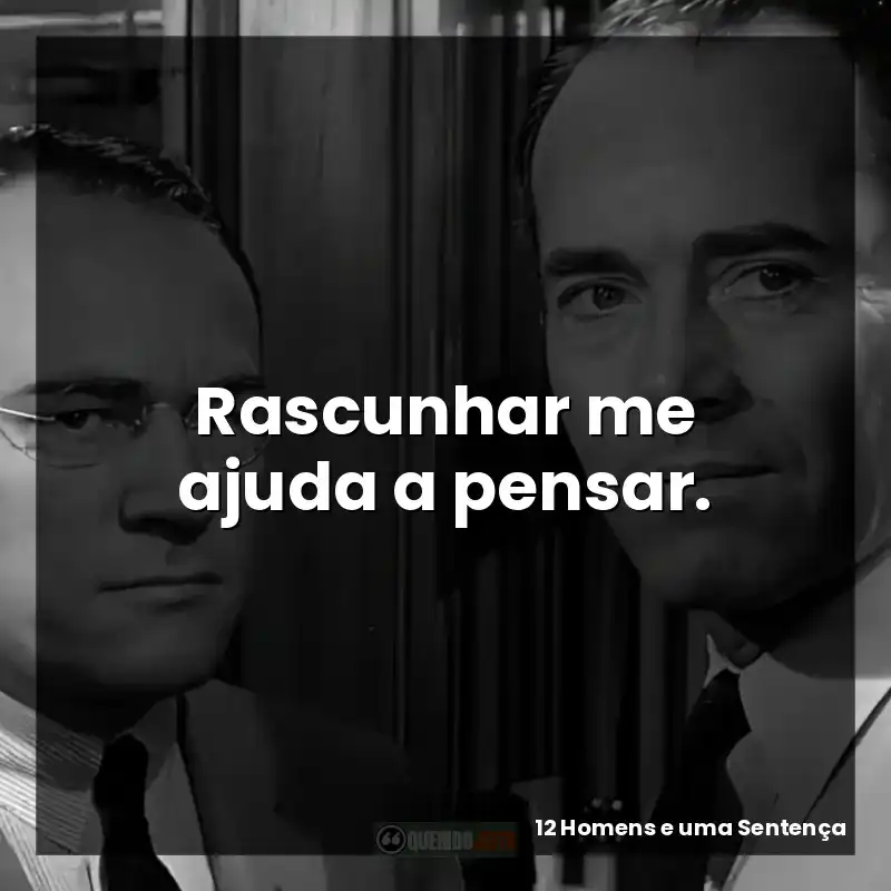 Rascunhar me ajuda a pensar.