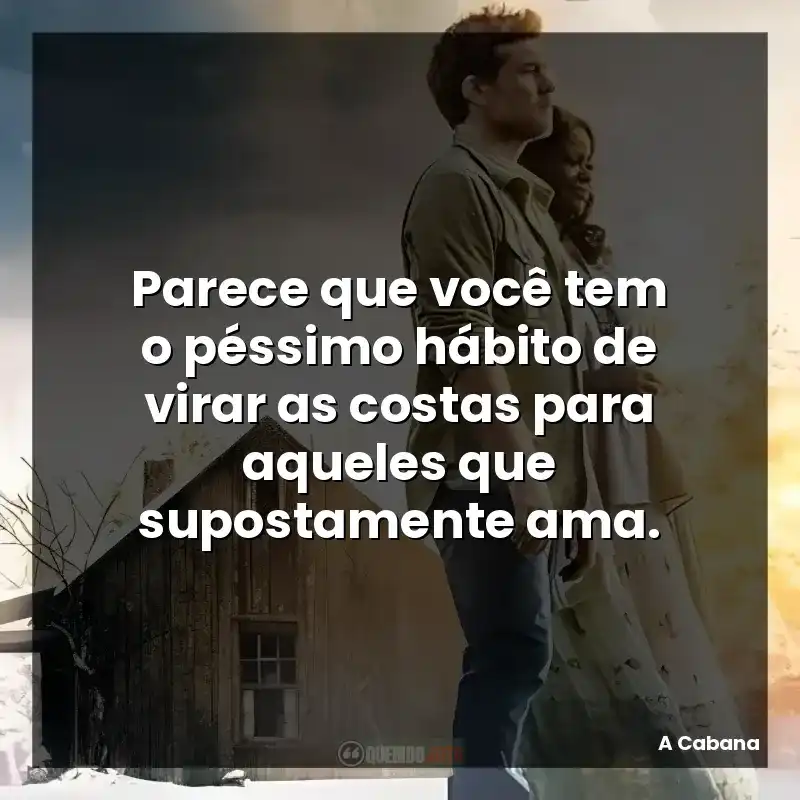 Parece que você tem o péssimo hábito de virar as costas para aqueles que supostamente ama.