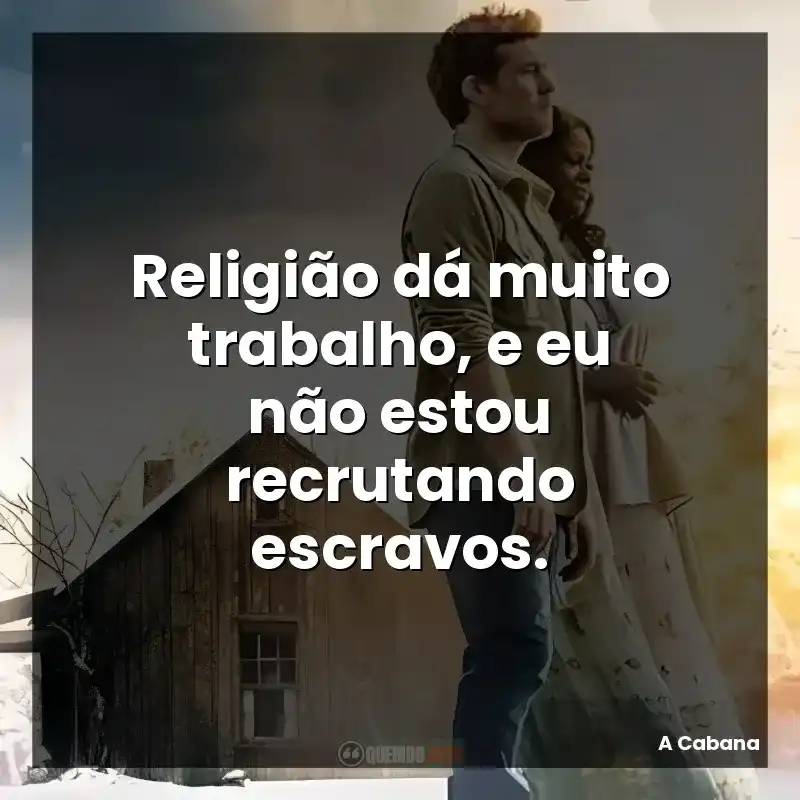 Religião dá muito trabalho, e eu não estou recrutando escravos.