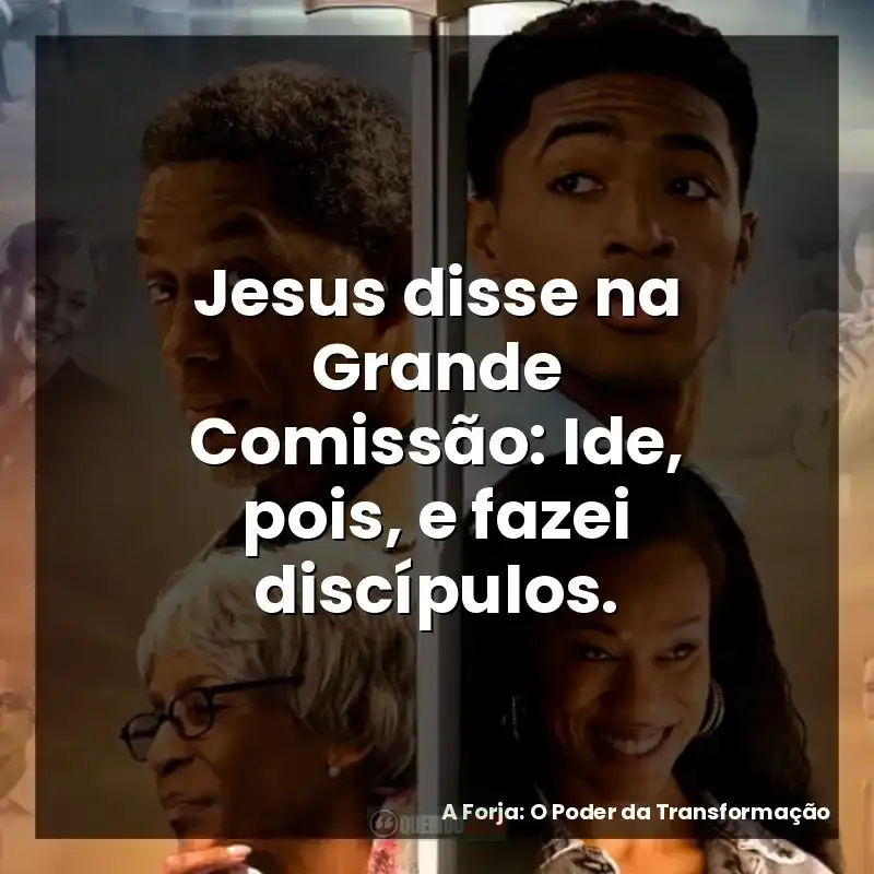Jesus disse na Grande Comissão: Ide, pois, e fazei discípulos.