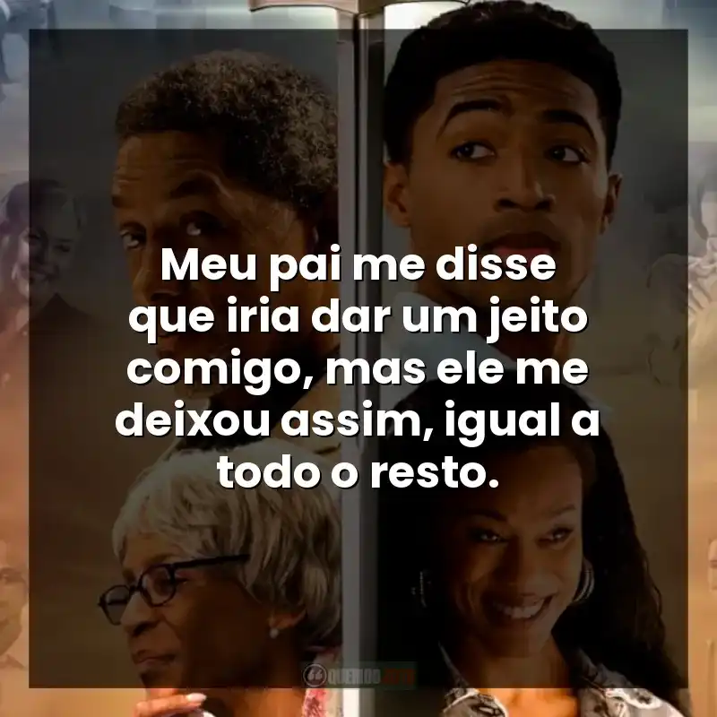 Meu pai me disse que iria dar um jeito comigo, mas ele me deixou assim, igual a todo o resto. – A Forja