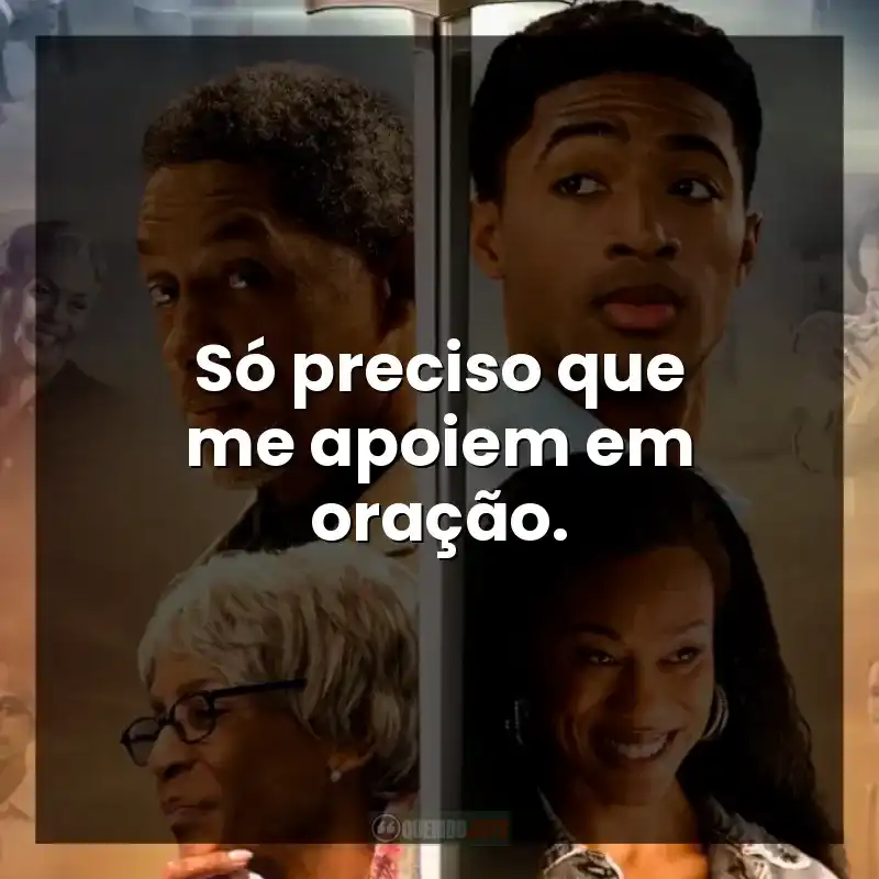 Só preciso que me apoiem em oração.