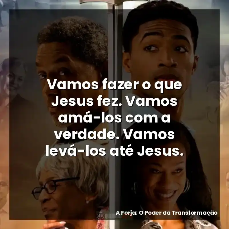Vamos fazer o que Jesus fez. Vamos amá-los com a verdade. Vamos levá-los até Jesus.