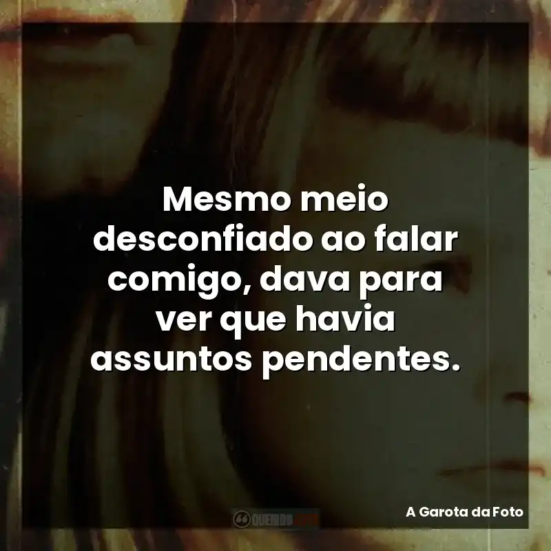 Mesmo meio desconfiado ao falar comigo, dava para ver que havia assuntos pendentes.