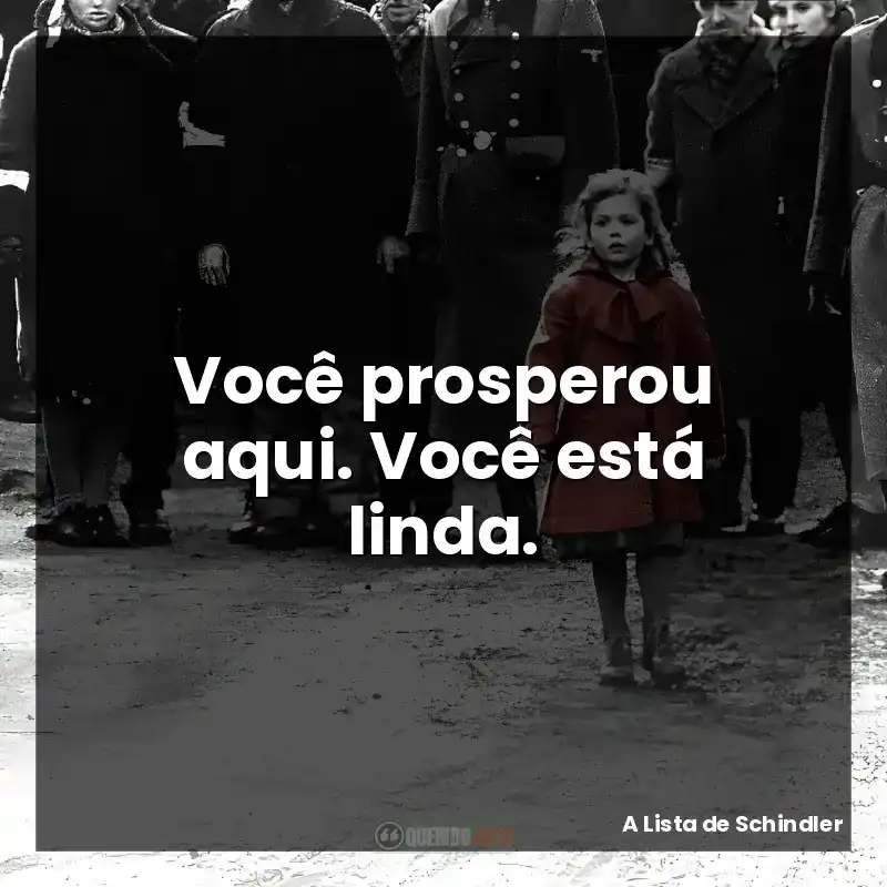 Você prosperou aqui. Você está linda.