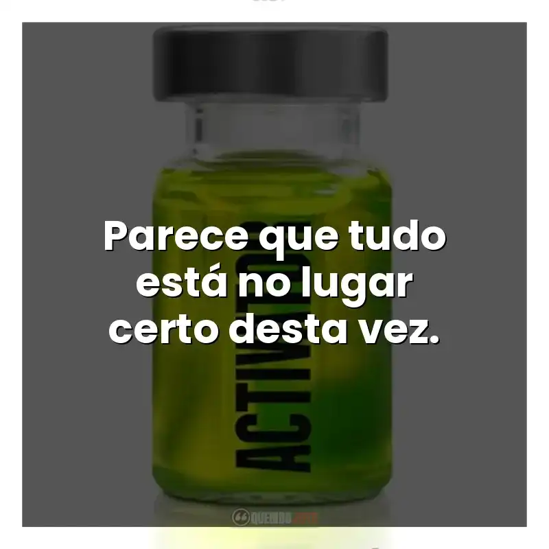 Parece que tudo está no lugar certo desta vez.