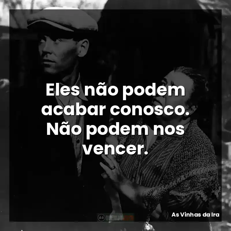 Eles não podem acabar conosco. Não podem nos vencer.