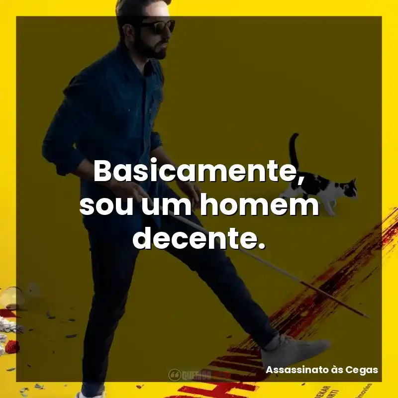 Basicamente, sou um homem decente.
