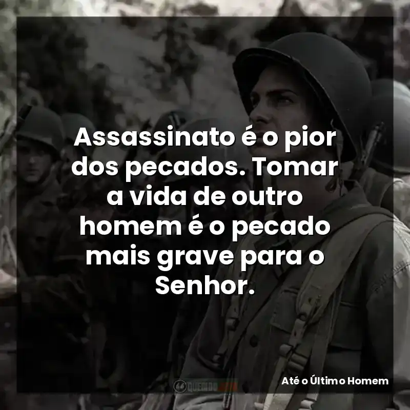 Assassinato é o pior dos pecados. Tomar a vida de outro homem é o pecado mais grave para o Senhor.