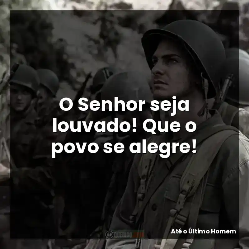 O Senhor seja louvado! Que o povo se alegre!