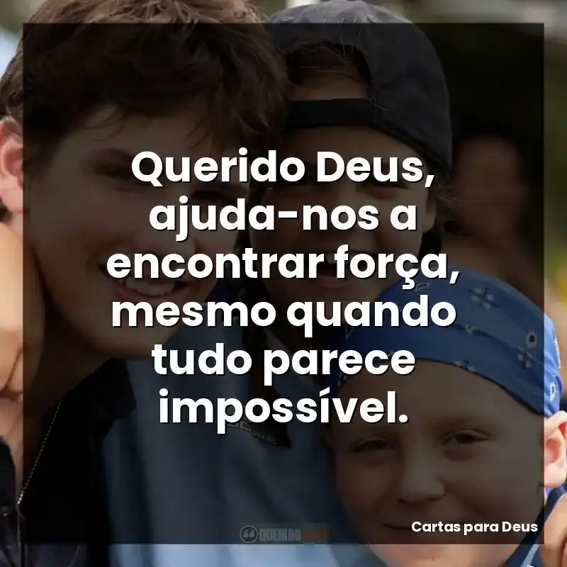 Querido Deus, ajuda-nos a encontrar força, mesmo quando tudo parece impossível.