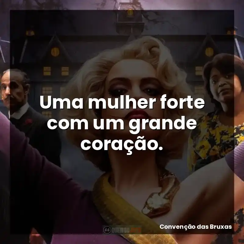 Uma mulher forte com um grande coração.