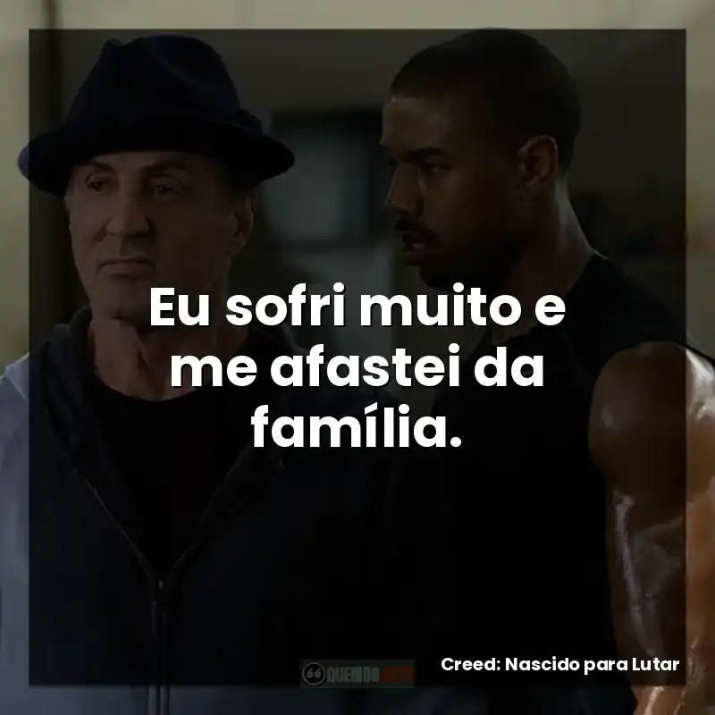 Eu sofri muito e me afastei da família. – Creed: Nascido para LutarS