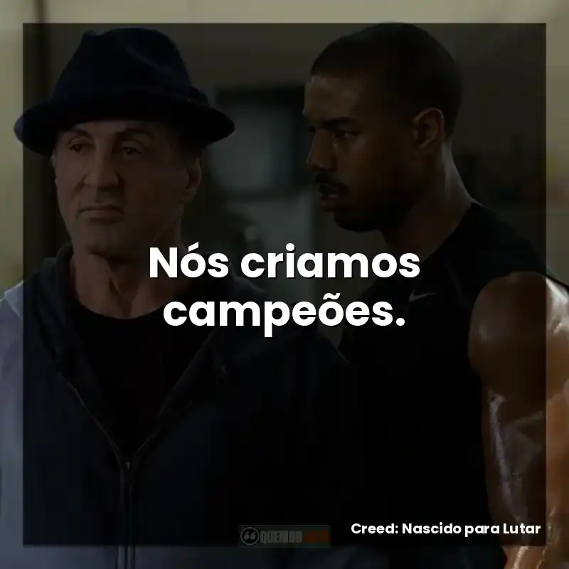 Nós criamos campeões.