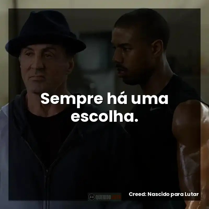 Sempre há uma escolha.