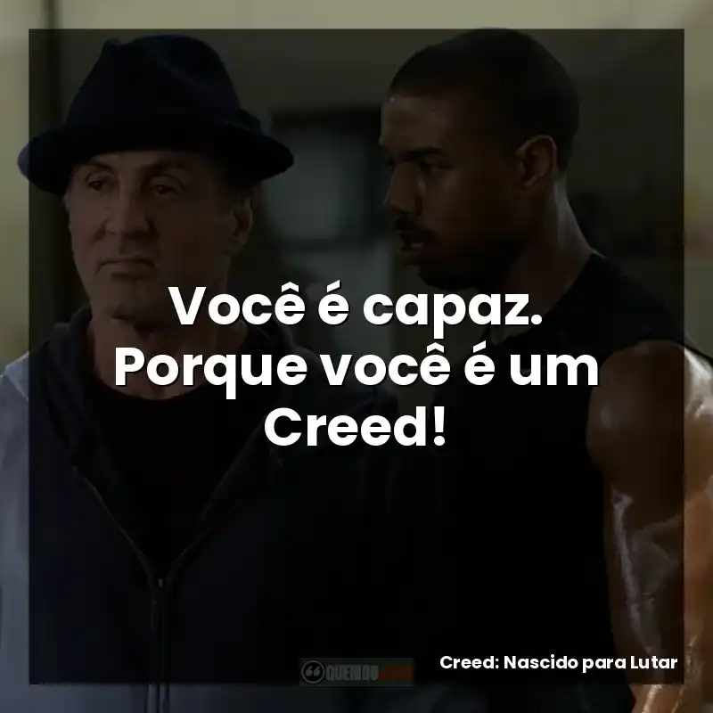 Você é capaz. Porque você é um Creed!