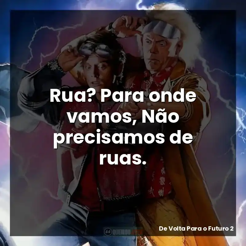 Rua? Para onde vamos, Não precisamos de ruas.