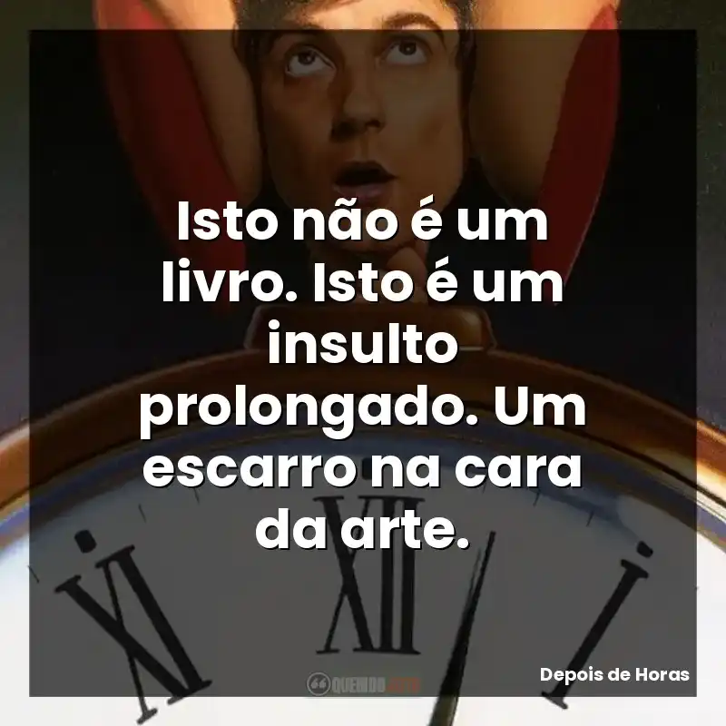 Isto não é um livro. Isto é um insulto prolongado. Um escarro na cara da arte.