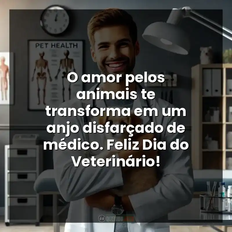 O amor pelos animais te transforma em um anjo disfarçado de médico. Feliz Dia do Veterinário!