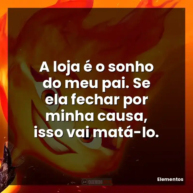 A loja é o sonho do meu pai. Se ela fechar por minha causa, isso vai matá-lo.