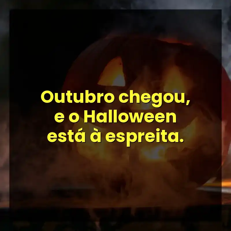 Outubro chegou, e o Halloween está à espreita.