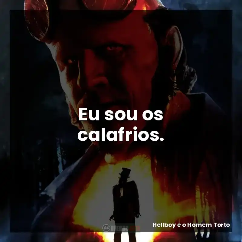 Eu sou os calafrios. – Hellboy e o Homem Torto