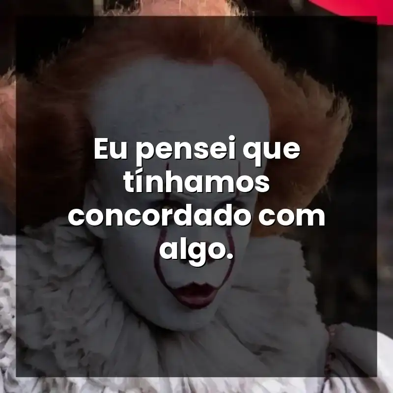 Eu pensei que tínhamos concordado com algo. – It – A Coisa